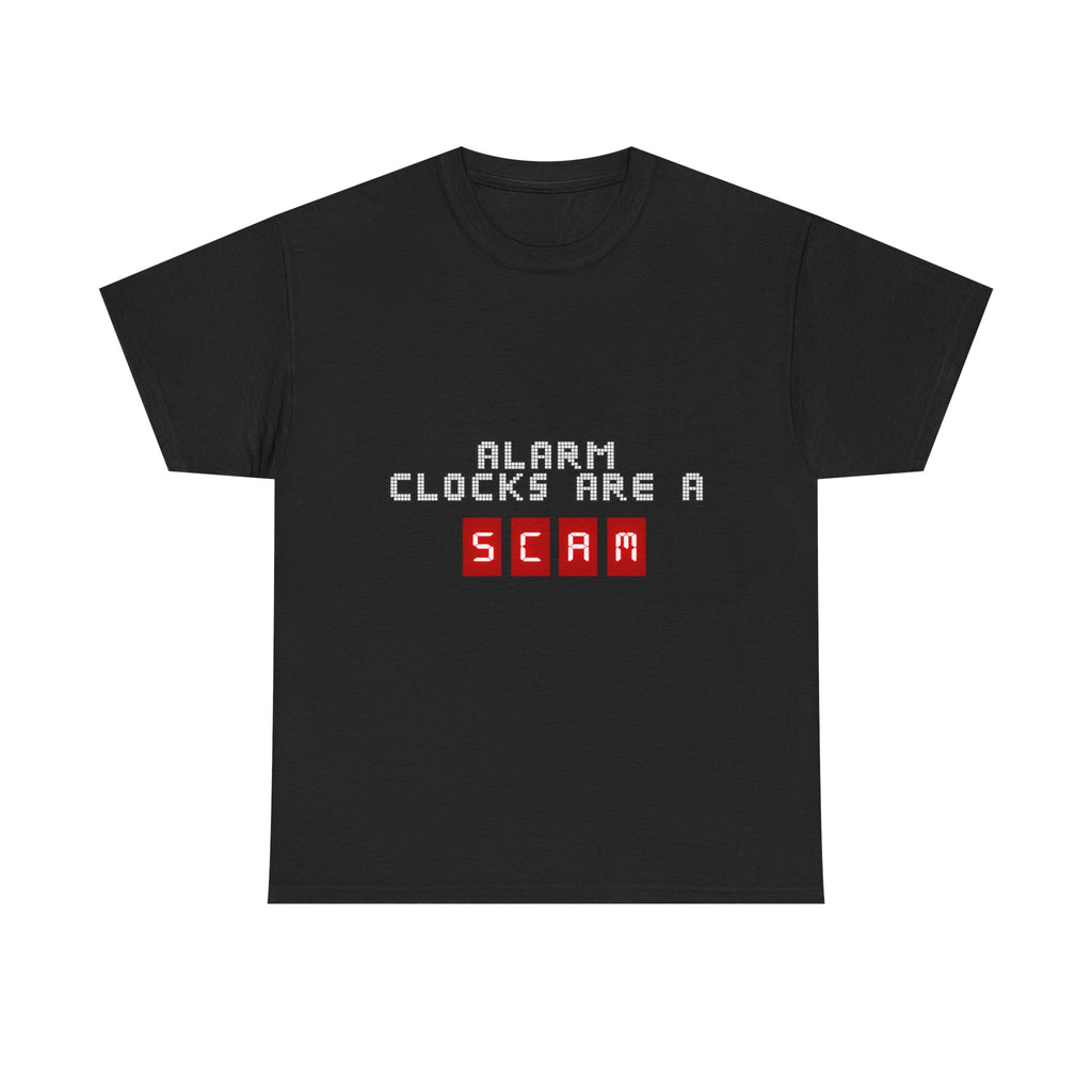 Alarm clocks are a scam — Unisex Heavy Cotton Tee