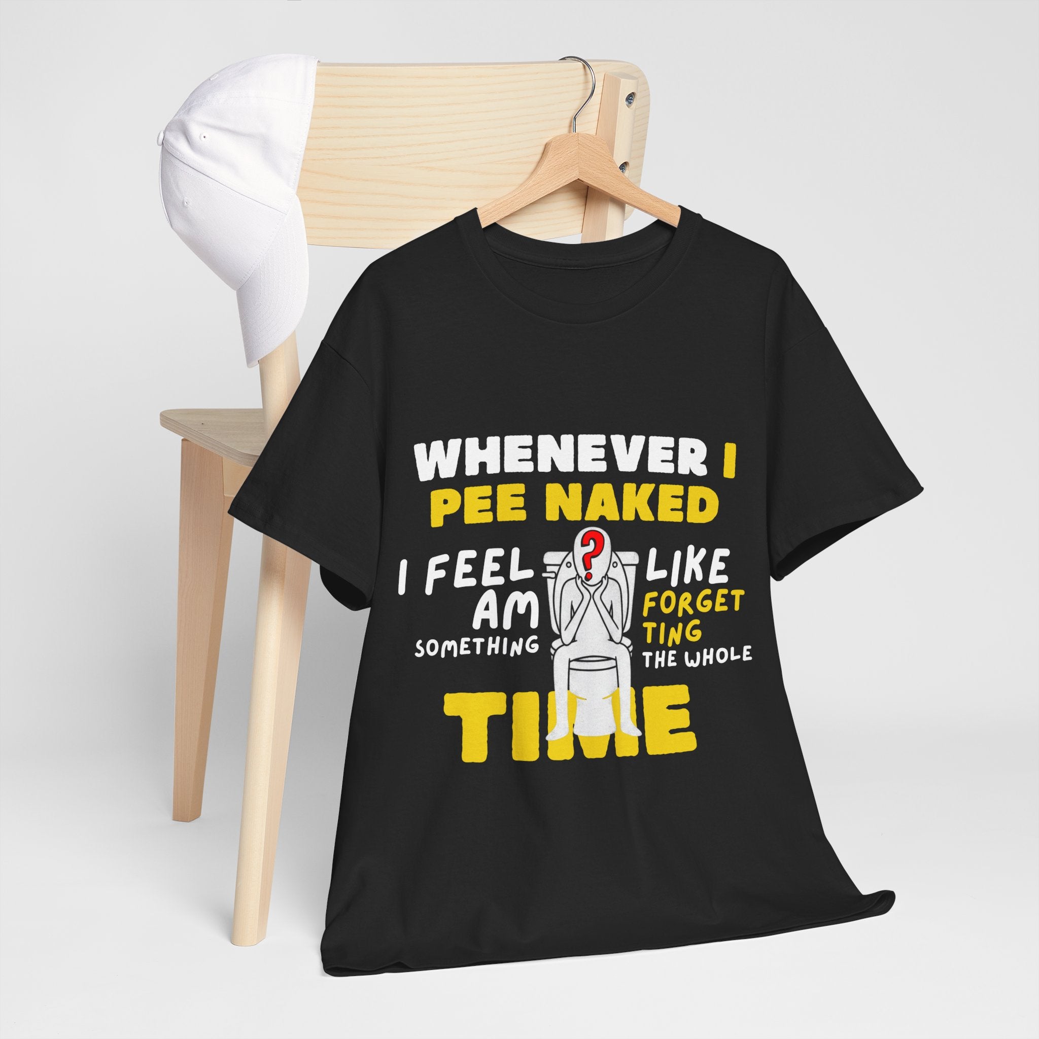 Whenever I pee naked - 3 — Unisex Heavy Cotton Tee