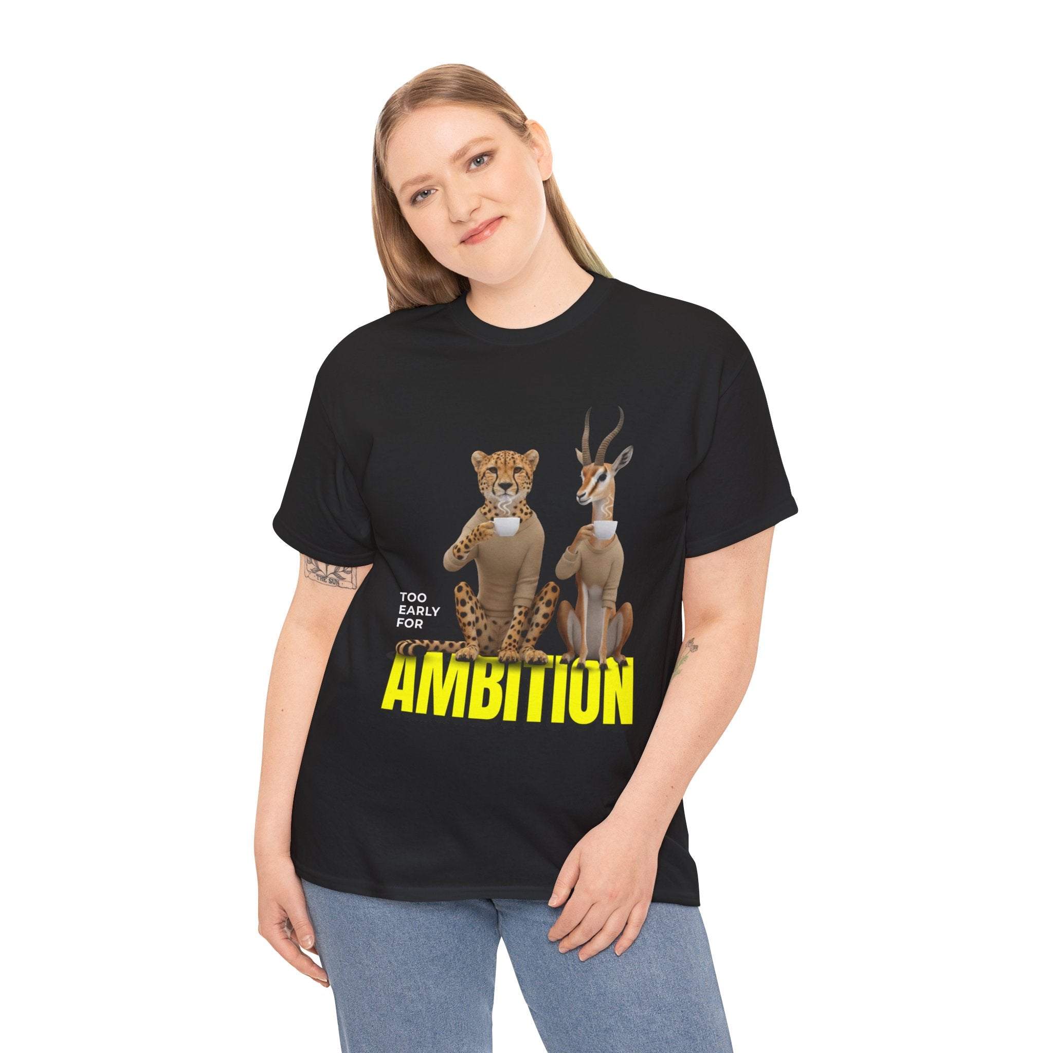 Too early for ambition 2 — Unisex Heavy Cotton Tee