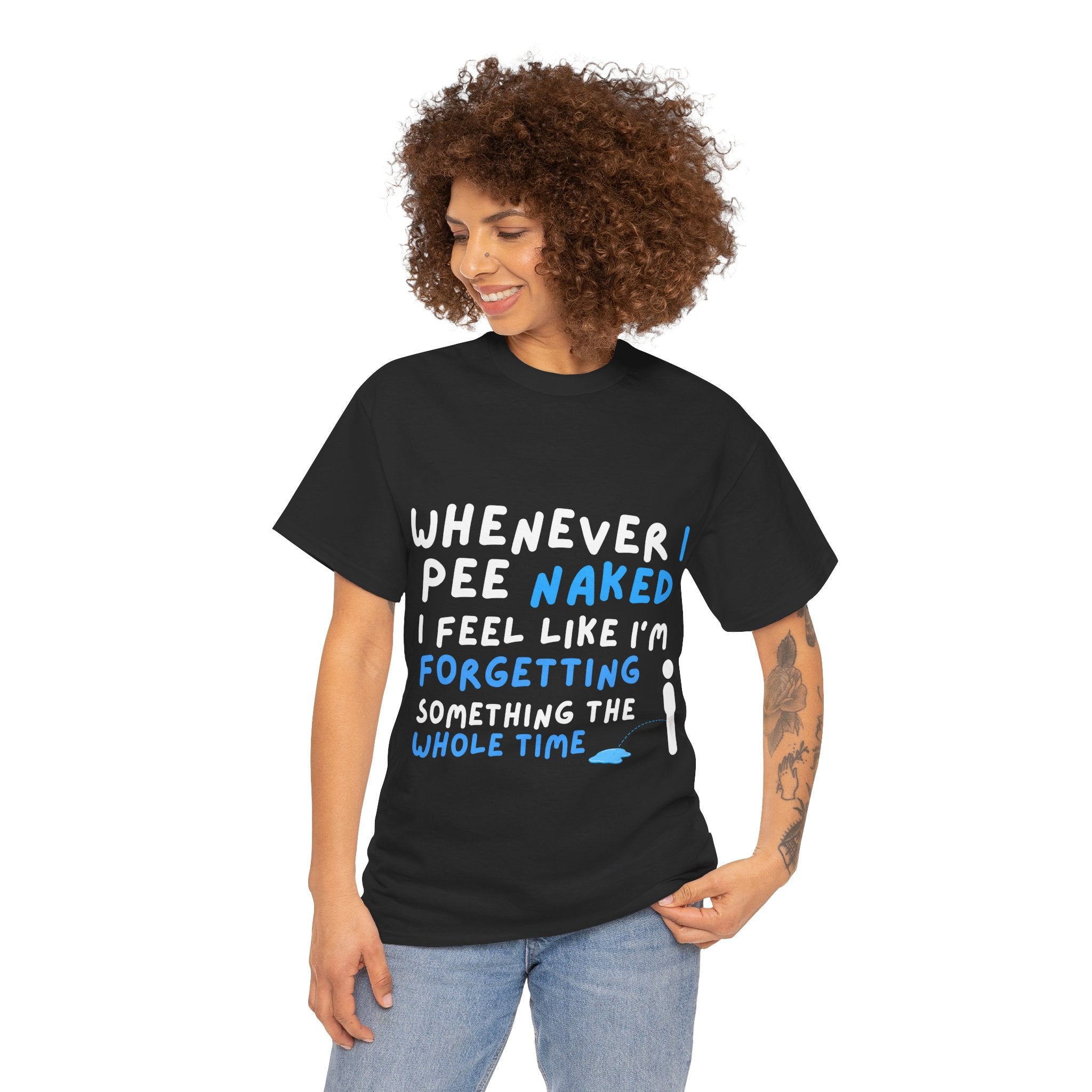 Whenever I pee naked - 2 — Unisex Heavy Cotton Tee