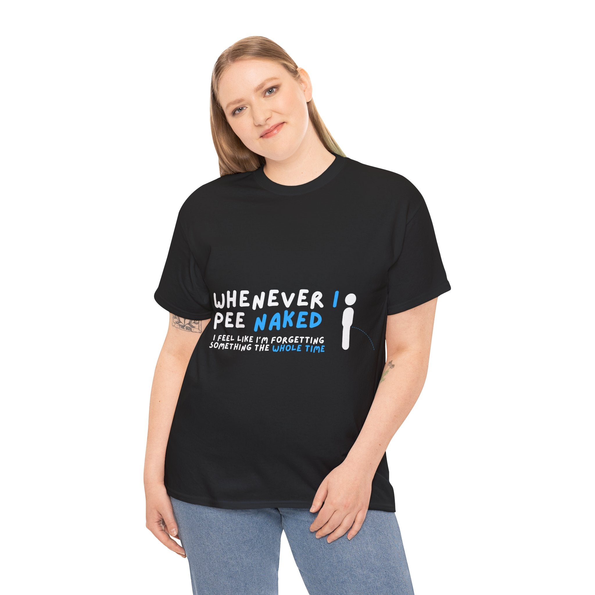 Whenever I pee naked - Human — Unisex Heavy Cotton Tee