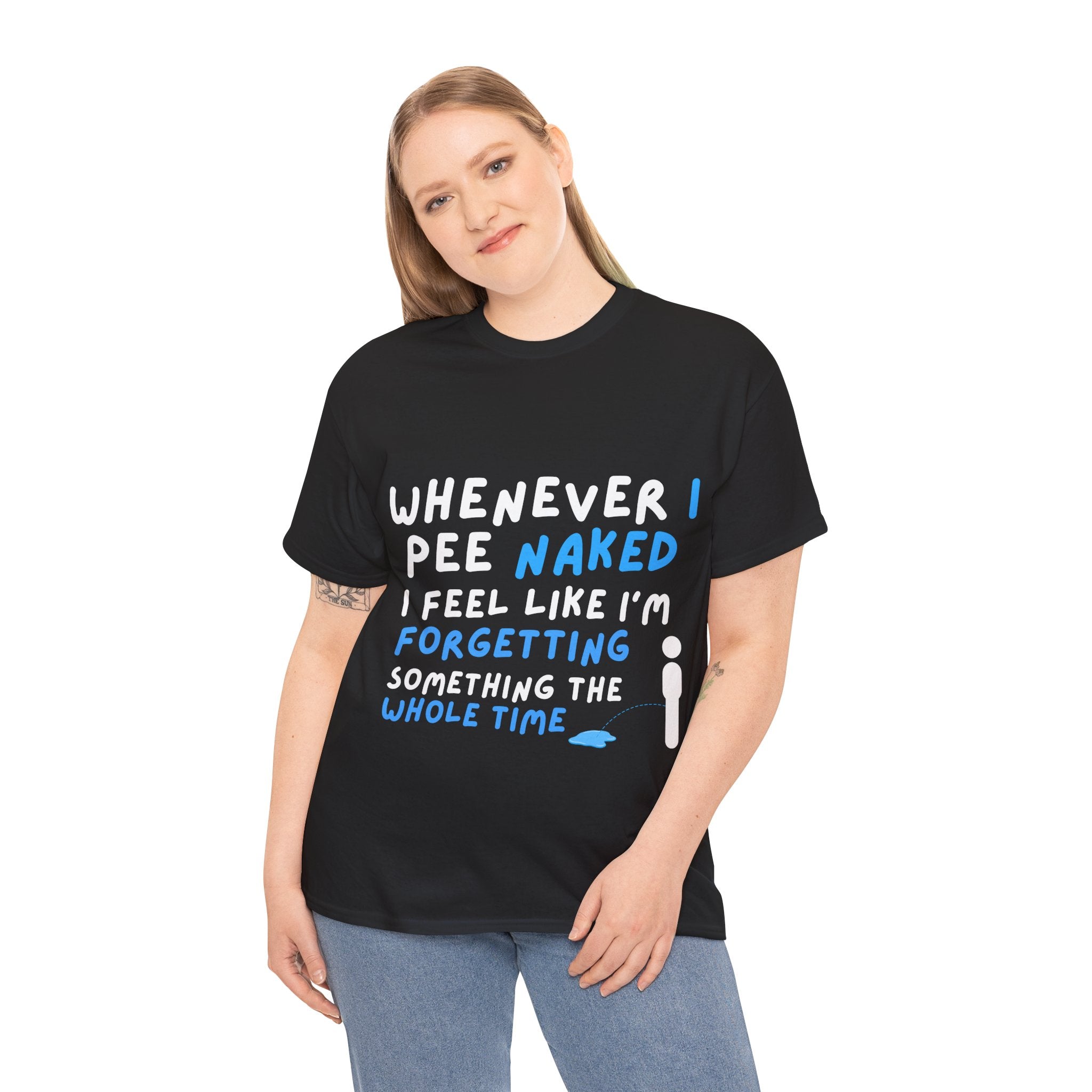 Whenever I pee naked - 2 — Unisex Heavy Cotton Tee