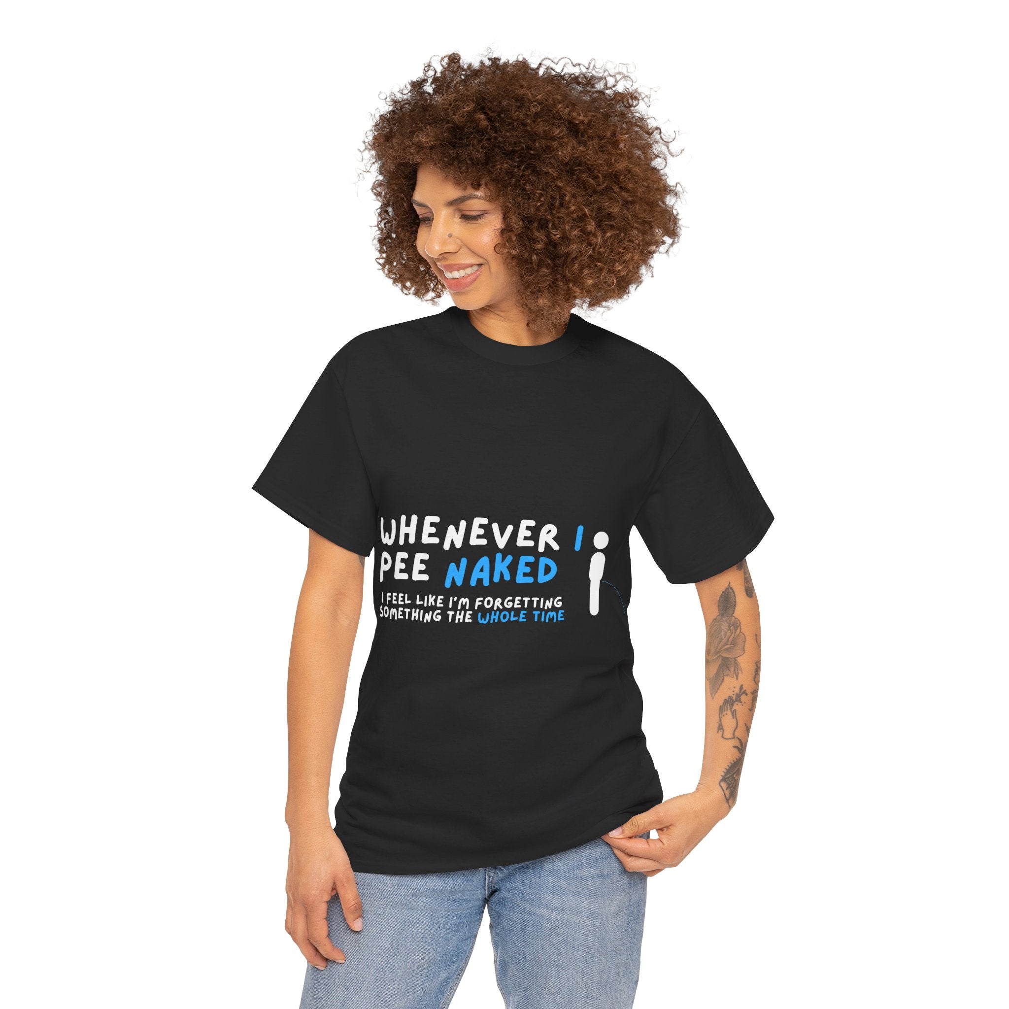 Whenever I pee naked - Human — Unisex Heavy Cotton Tee