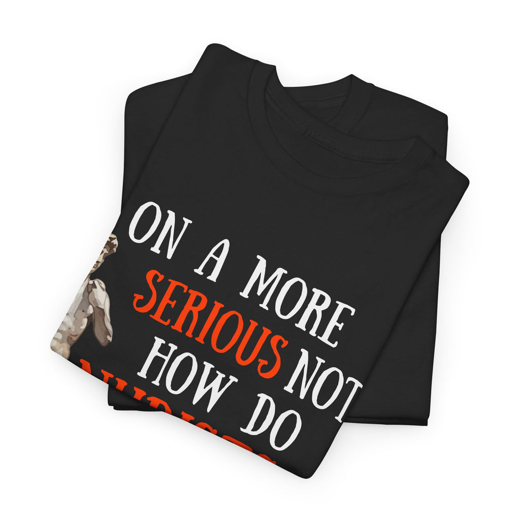 On a more serious note (Nudist) - 3 — Unisex Heavy Cotton Tee